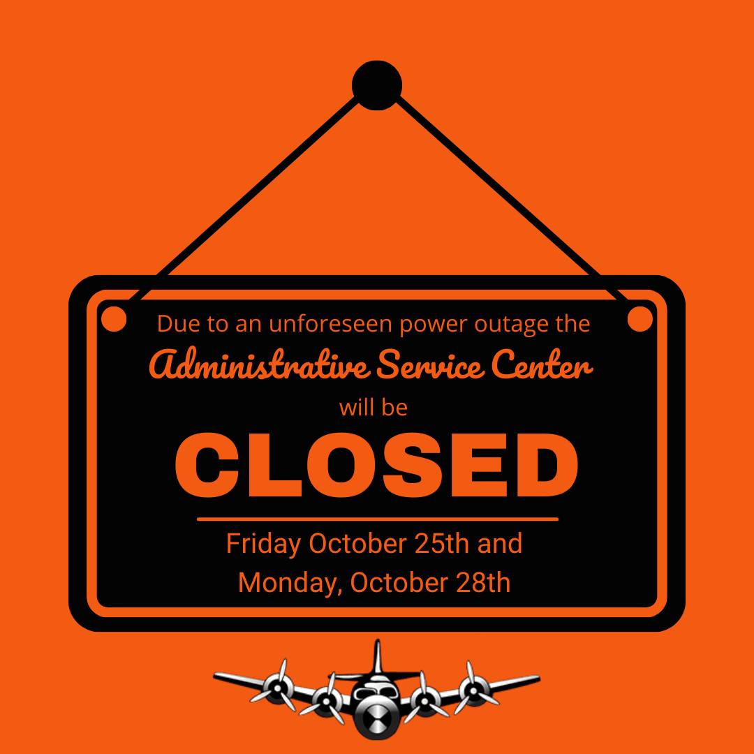 The Administrative Service Center will be closed Friday, October 25th and Monday, October 28th due to an unforeseen powe…