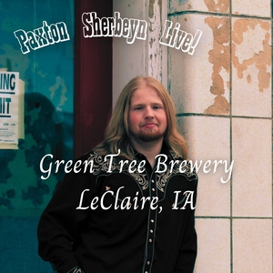 Paxton Sherbeyn @ Green Tree Brewery – Le Claire, IA