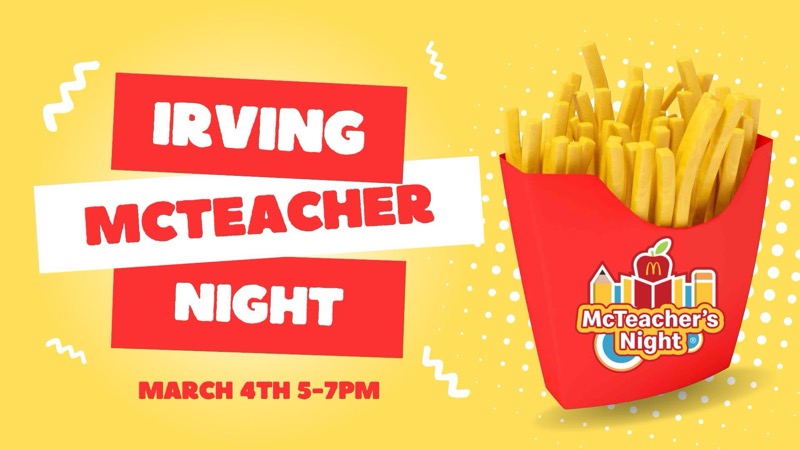 Join Irvings McTeacher Night for Fun and Fundraising at McDonalds Tonight, March 4, 2025