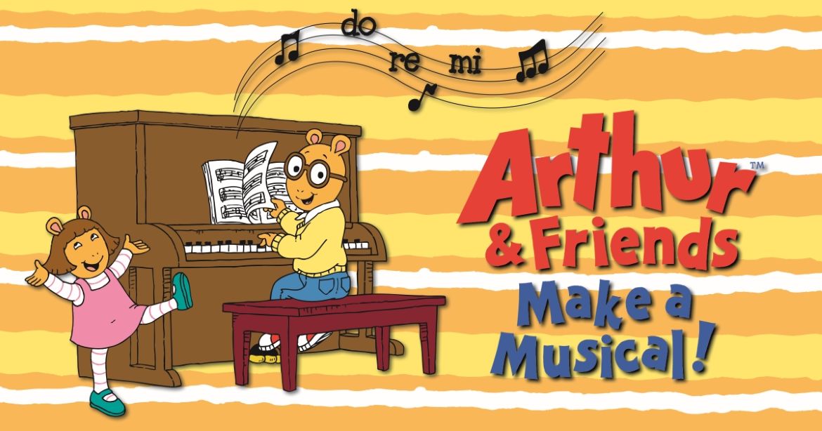 “Arthur & Friends Make a Musical!”, June 3 through June 21