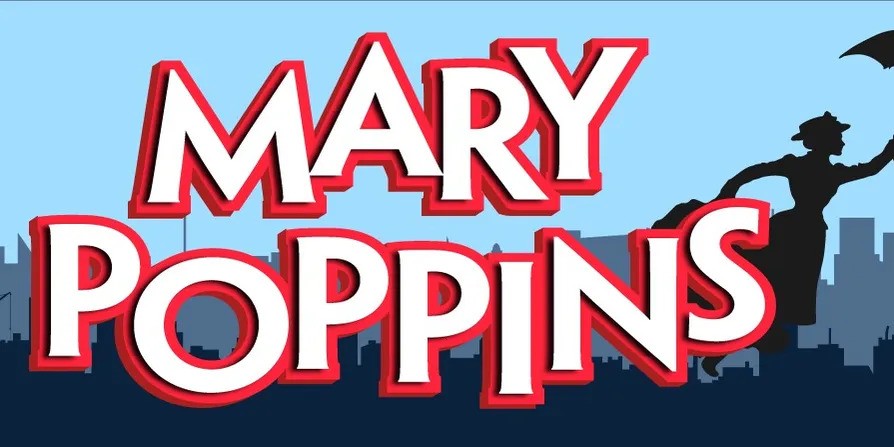 “Mary Poppins,” July 9 through September 6