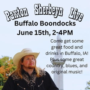 Paxton Sherbeyn @ Buffalo Boondocks – Buffalo, IA
