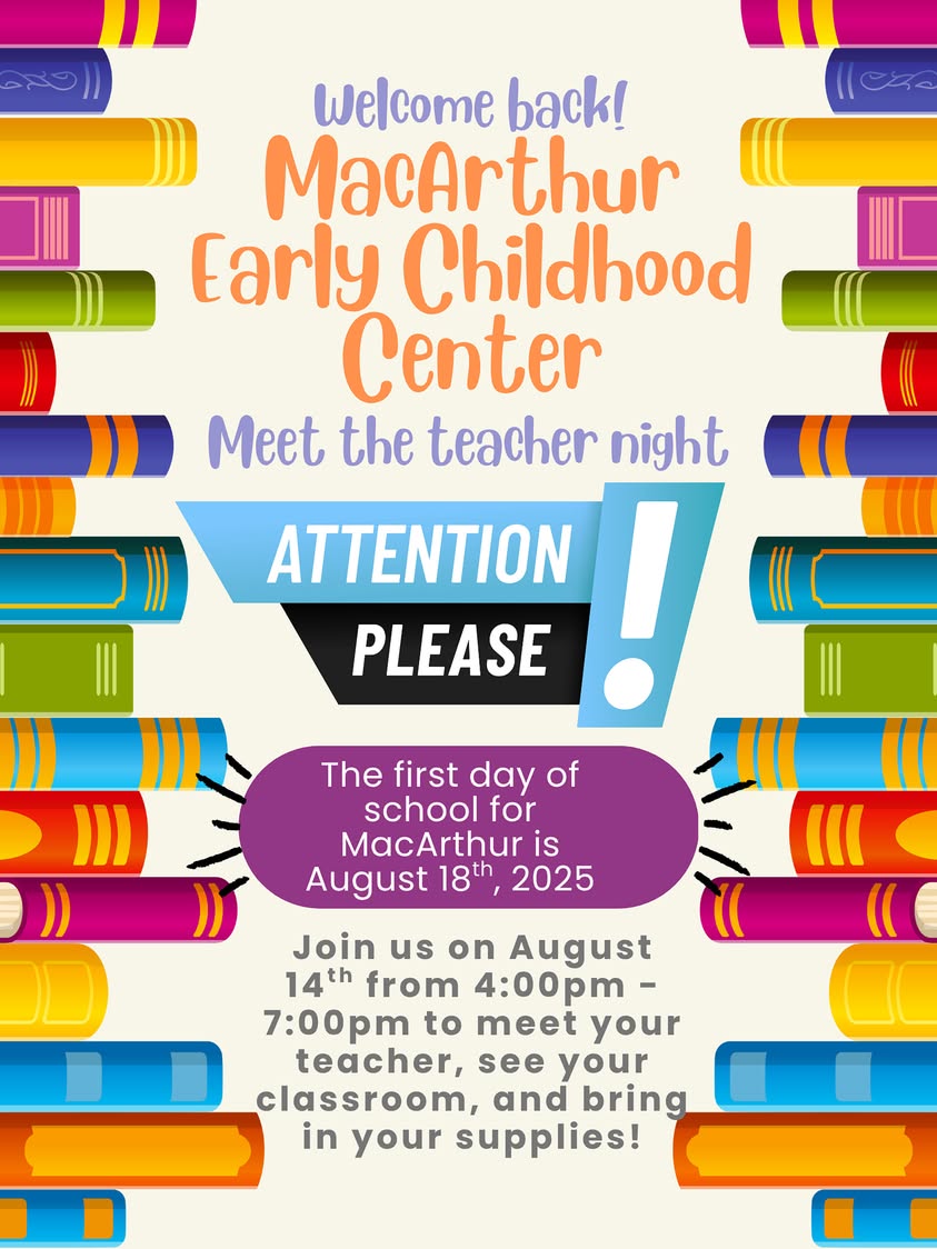 ⚠️ Please note the start date for all MacArthur Early Childhood Center students is now August 18th ⚠️
