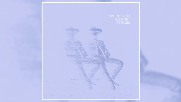 Dustin Lynch takes country to the dance floor with Club Set Remixes