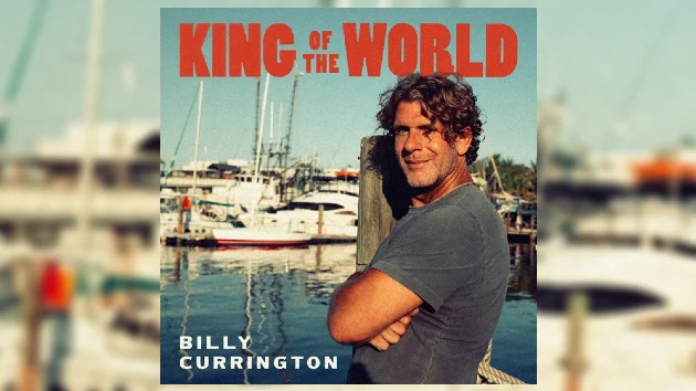 Billy Currington is ‘King of the World’ with new album