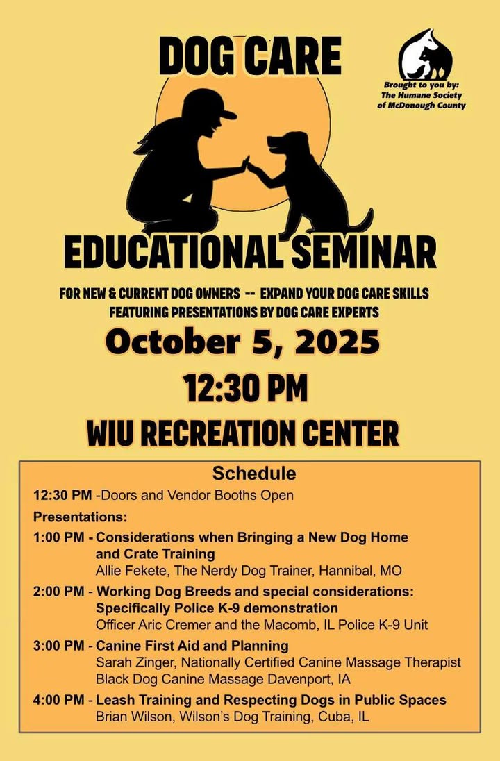 Mark your calendars for this FUN educational event for dog lovers! Oct 5th,   12:30 – 5.  WIU REC Center