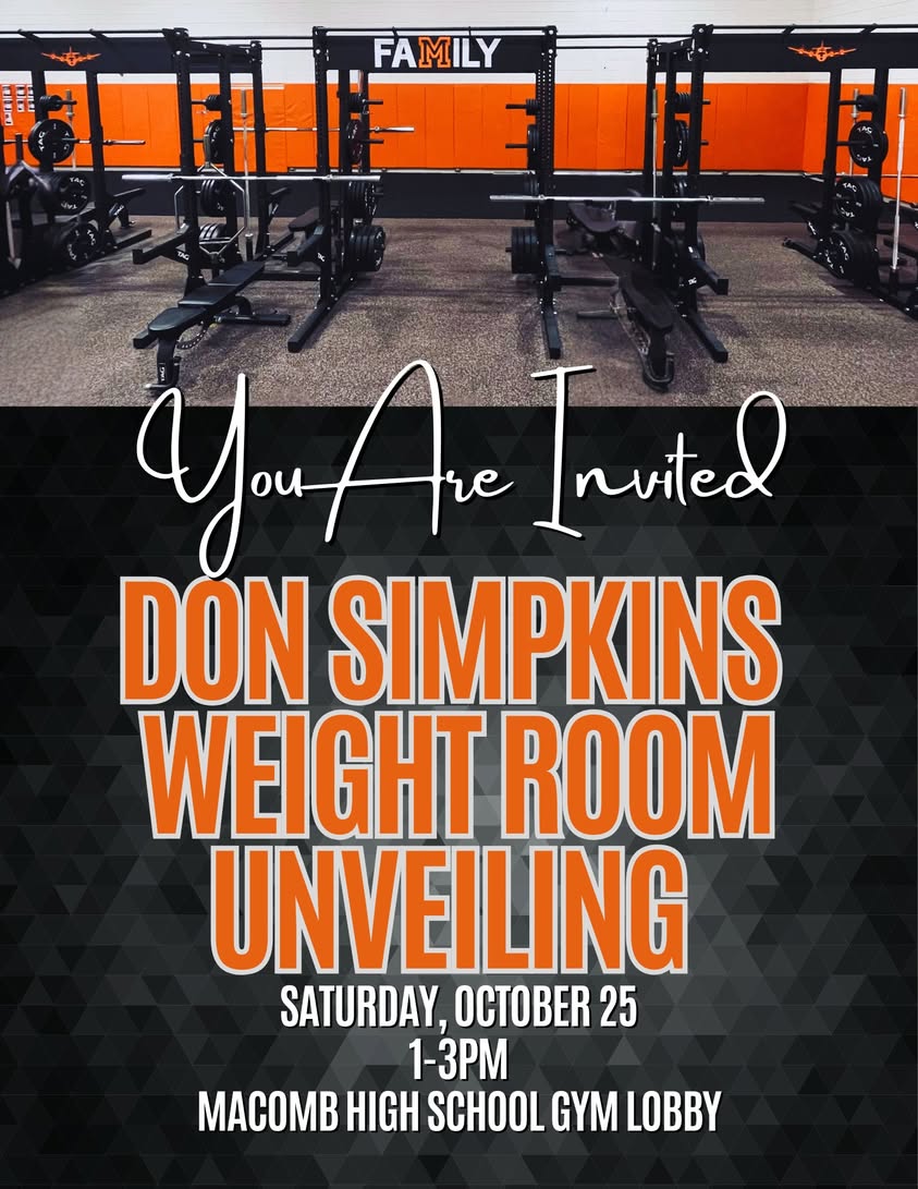 MARK YOUR CALENDARS!  The Macomb Bomber Boosters will be hosting an unveiling open house of the Don Simpkins Weight Room…