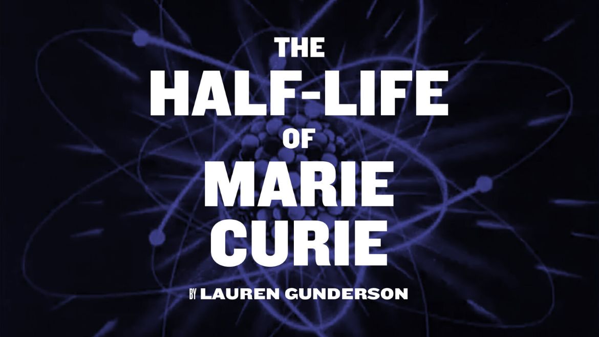 “The Half-Life of Marie Curie,” September 19 through 28