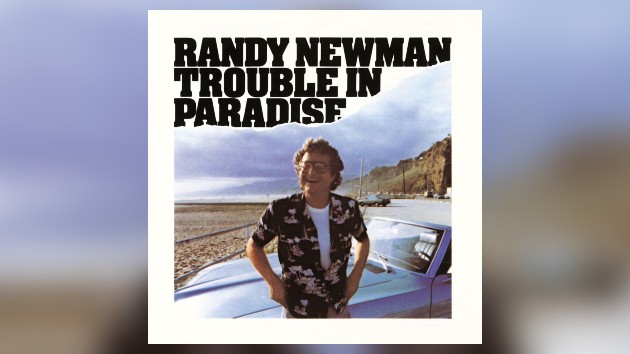Randy Newman’s ‘Trouble in Paradise’ getting expanded reissue