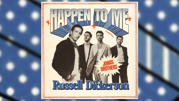 JoBros join Russell Dickerson as ‘Happen to Me’ crosses over