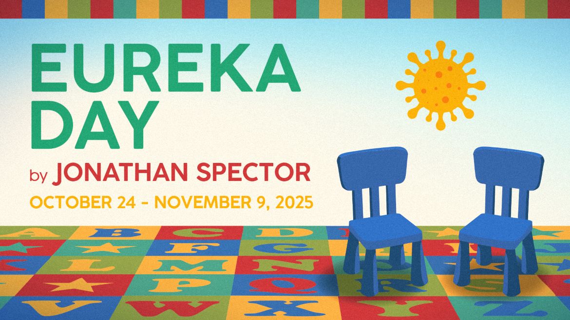 “Eureka Day,” October 24 through November 9