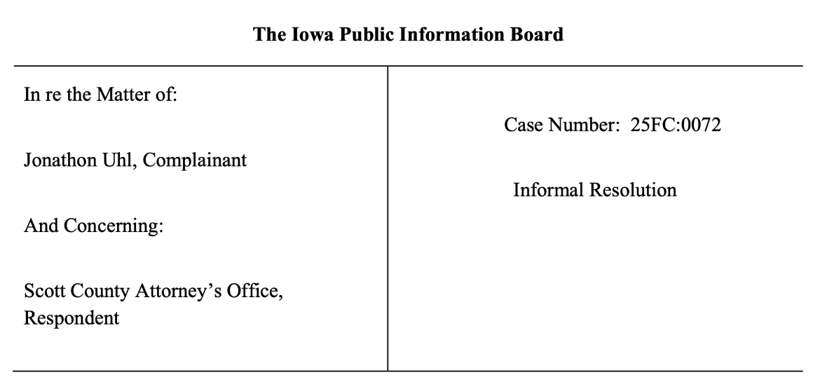 Iowa Scott County Attorney Office Agrees to Iowa Public Information Board Informal Resolution Over Open Records Violations Regarding Jon Uhl