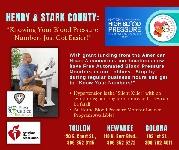 "Henry & Stark County Health Department & the First Choice Healthcare Clinics Remind Residents to Know Their Blood Pressure Numbers in honor of May-High Blood Pressure Awareness Month!"