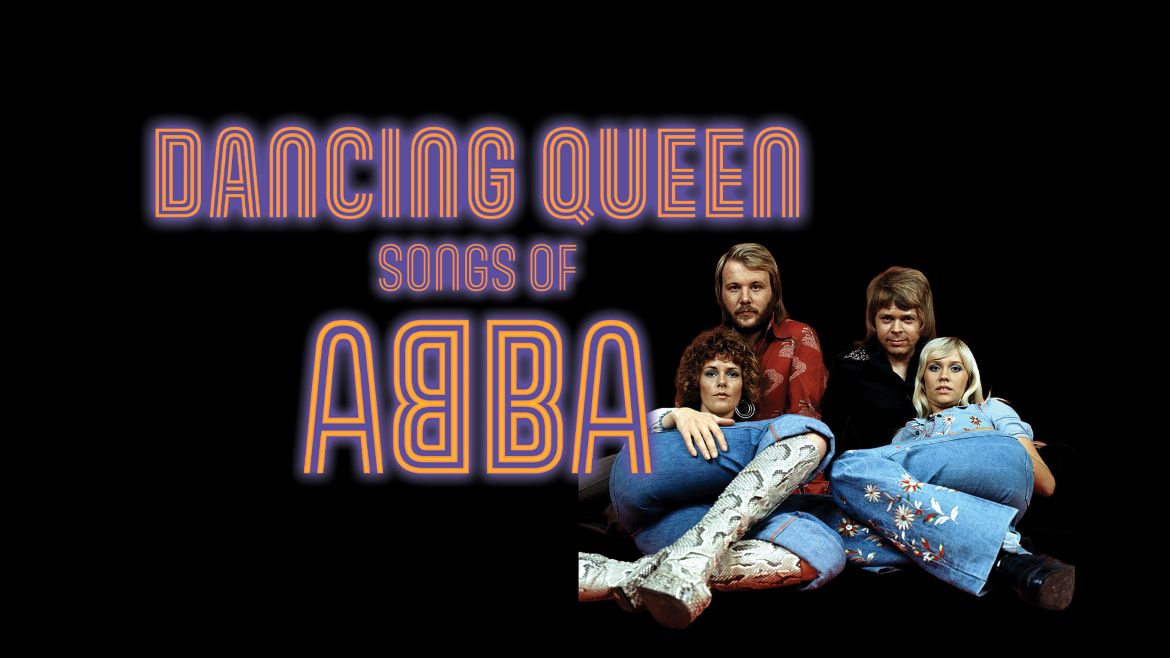 “Dancing Queen: Songs of ABBA,” July 1